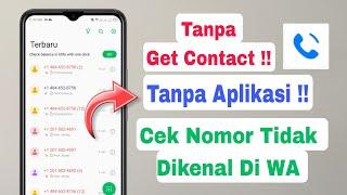 Cara Mengetahui Nomor Tidak Dikenal Selain Get Contact