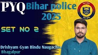 PYQ Bihar Police Practice 2025  Set no -2 Daily Test Series  For Bihar Police Drishyam Gyanbindu