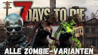 7 DAYS TO DIE - ZOMBIE VARIANTEN - SO KRASS SIND DIE ZOMBIES WIRKLICH - DEUTSCH