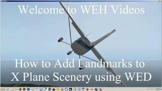 How to add Landmarks to X Plane 11 Scenery using World Editor (WED)