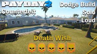 Payday 2 - Counterfeit - (SOLO - LOUD) - Death Wish - Dodge Build