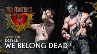 DOYLE - We Belong Dead - Bloodstock 2022