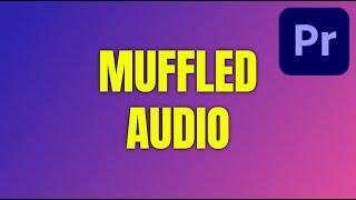 How to Make Audio Sound Muffled in Premiere Pro