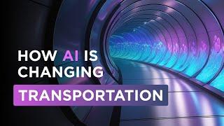 The AI Future of Transportation | How AI is transforming transport and logistics