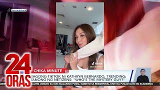 Bagong tiktok ni Kathryn Bernardo, trending; tanong ng netizens: "Who's the mystery guy?" | 24 Oras