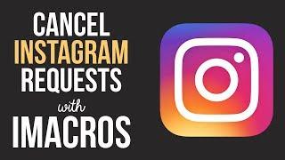 Cancel Instagram Follow Requests with iMacros Script Bot