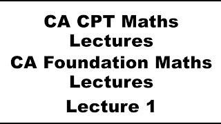 CPT Maths Classes | CA Foundation Maths Classes | Lecture 1