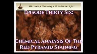 Episode 36: Chemical Analysis Of The Red Pyramid Staining
