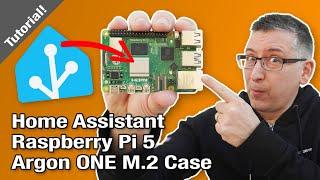 Tutorial: Install Home Assistant on a Raspberry Pi 5 in an Argon ONE V3 M.2 Case