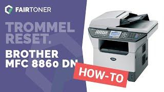 Anleitung: Brother MFC-8860 DN Trommel Reset 