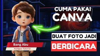  TUTORIAL MEMBUAT POTO BERBICARA DI CANVA | Belajar AI untuk Pemula