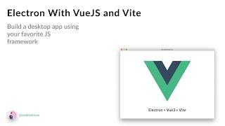 Build Electron Apps with Vue and Vite