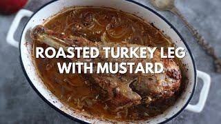 Roasted turkey leg with mustard | Food From Portugal