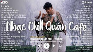 Nhạc Chill TikTok 2024 - Những Bản Nhạc Chill Nhẹ Nhàng Hay Nhất️Nhạc Lofi Chill Buồn Hot TikTok