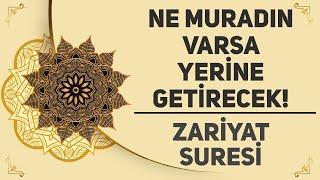 Ne Muradın Varsa Yerine Getirecek! - Zariyat Suresi