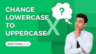 How to Change Lowercase to Uppercase in Excel