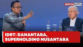 IDRT: Danantara, Superholding Nusantara | Beritasatu