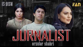 Jurnalist "Orzular shahri" (15-qism) | Журналист "Орзулар шаҳри" (15-қисм)