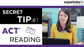 ACT® READING: #1 SECRET TIP