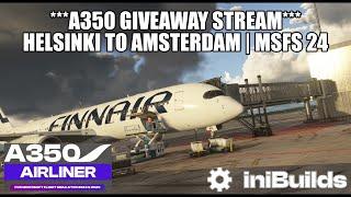  *A350 GIVEAWAY STREAM* Finnair A350 Real World Flight | MSFS 2024