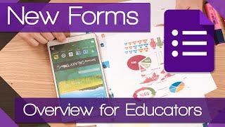 The New Google Forms - An Overview for Educators 2016