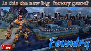 First Impressions - Foundry - Factories and Automation!