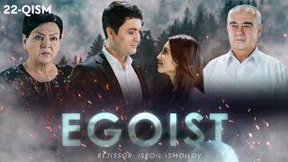 Egoist (milliy serial) | Эгоист (миллий сериал) 22-qism