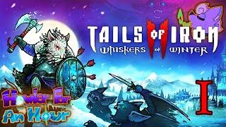 Howler For Hour | Tails of Iron II: Whiskers of Winter (Part 1) - A Polished Sequel, Another Serving