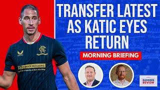 Rangers transfer latest as Katic eyes Ibrox return