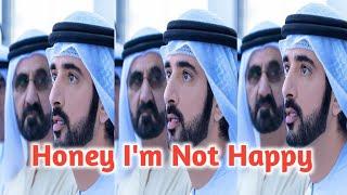 Honey I'm Not Happy | sheikh hamdan poem crown prince hamdan fazza official fazza3 fazza status faz3