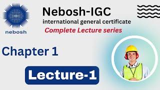 NEBOSH online complete course | Chapter 1 Lecture 1 | With new Syllabus