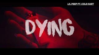 Dying - Lil Peep feat. Cold Hart