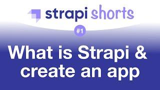 Strapi headless CMS: what is Strapi & create Strapi app [#StrapiShorts 1]