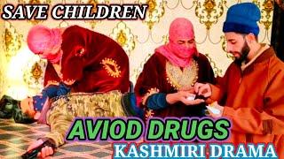 SAVE CHILDREN AVIOD DRUGS KASHMIRI DRAMA #ASWOON_KASHUR