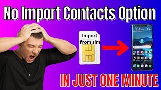 No contacts Option in setting Fix | How to Import Contacts from SIM to Phone