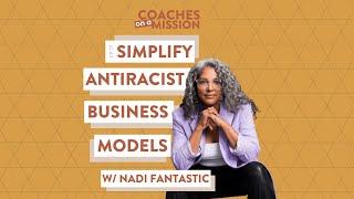 EP77 SIMPLIFY ANTIRACIST BUSINESS MODELS WITH NADI FANTASTIC