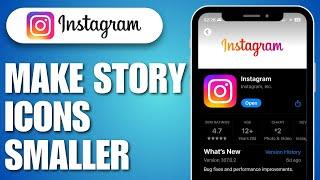 How to Make Instagram Story Icons Smaller