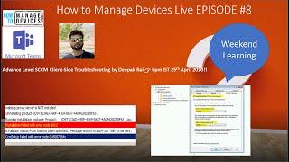 ConfigMgr SCCM Client Advanced Troubleshooting by Deepak - HTMD Community Weekend Learning Episode#8