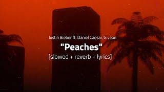 Justin Bieber - Peaches [𝙎𝙡𝙤𝙬𝙚𝙙 + 𝙍𝙚𝙫𝙚𝙧𝙗 + 𝙇𝙮𝙧𝙞𝙘𝙨] ft. Daniel Caesar, Giveon