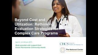 Beyond Cost and Utilization: Rethinking Evaluation Strategies for Complex Care Programs