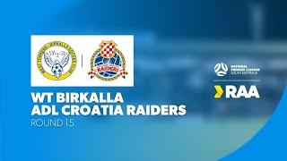 #RAANPLSA | RD15 - WT Birkalla v Adelaide Croatia Raiders 2025