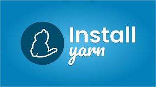 How to Install Yarn | Yarn Package Manager