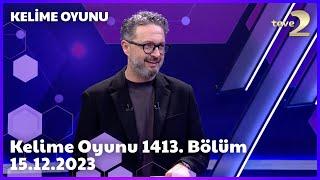 Kelime Oyunu 1413. Bölüm | 15.12.2023 FULL BÖLÜM İZLE!