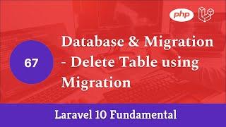 Laravel 10 Fundamental [Part 67] - Database & Migration - Delete Table using Migration