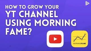 How To Grow On YouTube With MorningFame