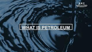 What Is Petroleum?