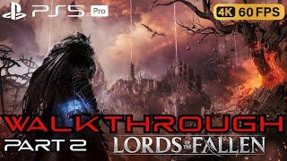 Lords of the Fallen - Walkthrough on PS5 Pro - Part 2 [4K60FPS]