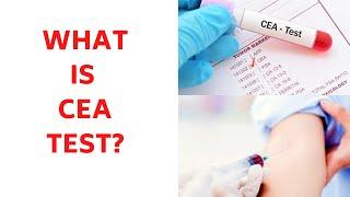 WHAT IS CEA BLOOD TEST?: Carcinoembryonic Antigen Test Levels-  CEA Blood Test Meaning