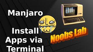 Noobs Lab: Manjaro - Install apps via Terminal