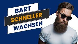 Bart schneller wachsen lassen – Die einzige funktionierende Methode